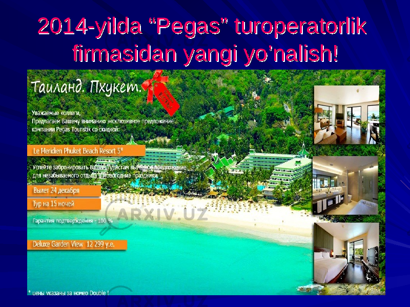 2014-yilda “Pegas” turoperatorlik 2014-yilda “Pegas” turoperatorlik firmasidan yangi yo’nalish!firmasidan yangi yo’nalish! 