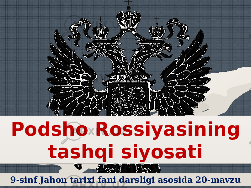 Podsho Rossiyasining tashqi siyosati 9-sinf Jahon tarixi fani darsligi asosida 20-mavzu0102030405020607 0D0A 