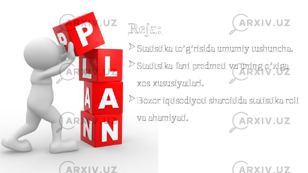 2Reja:  Statistika to’g’risida umumiy tushuncha.  Statitsika fani predmeti va uning o’ziga xos xususiyatlari.  Bozor iqtisodiyoti sharoitida statistika roli va ahamiyati. 