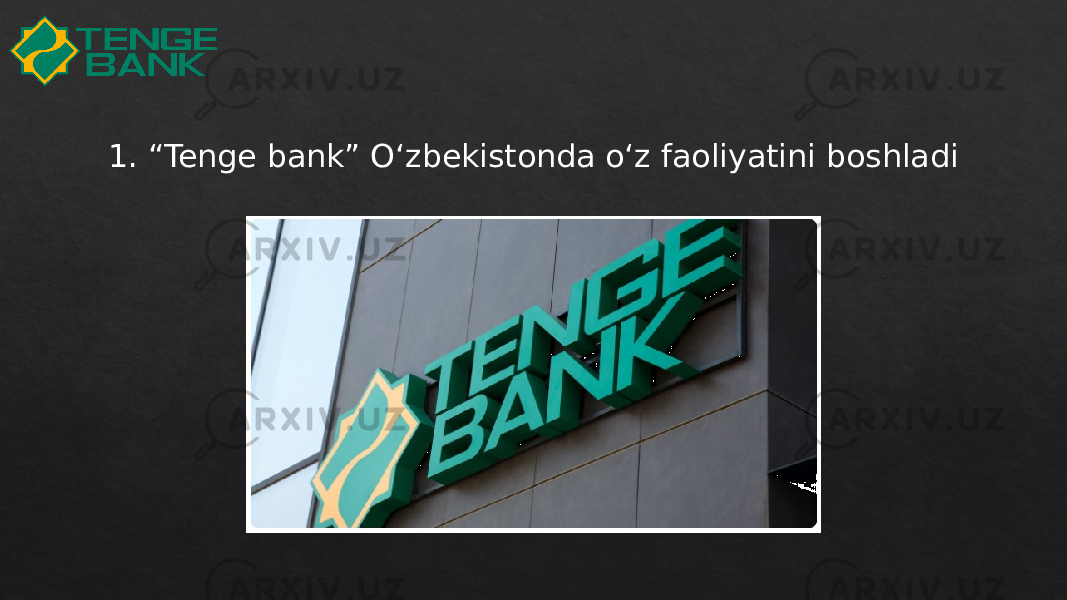 1. “Tenge bank” O‘zbekistonda o‘z faoliyatini boshladi0D 050F 