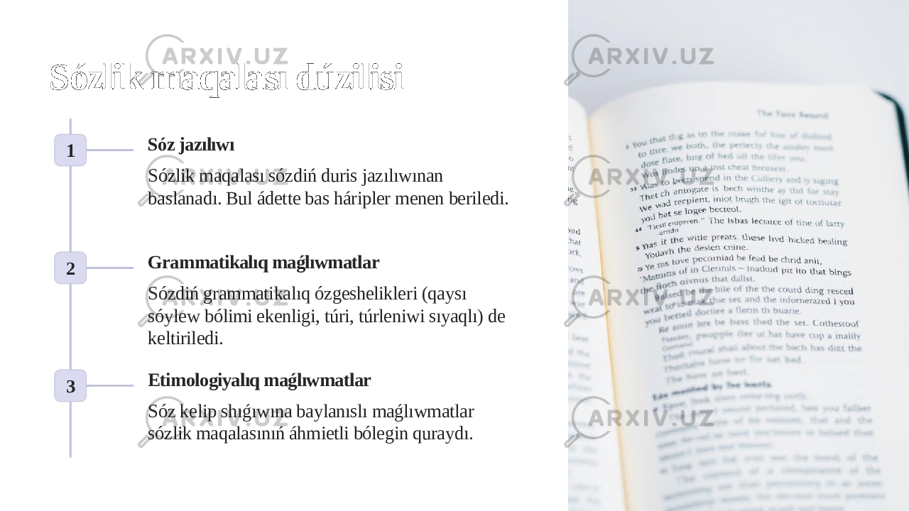 Sózlik maqalası dúzilisi 1 Sóz jazılıwı Sózlik maqalası sózdiń duris jazılıwınan baslanadı. Bul ádette bas háripler menen beriledi. 2 Grammatikalıq maǵlıwmatlar Sózdiń grammatikalıq ózgeshelikleri (qaysı sóylew bólimi ekenligi, túri, túrleniwi sıyaqlı) de keltiriledi. 3 Etimologiyalıq maǵlıwmatlar Sóz kelip shıǵıwına baylanıslı maǵlıwmatlar sózlik maqalasınıń áhmietli bólegin quraydı. 