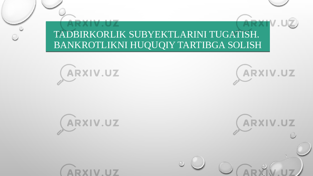 TADBIRKORLIK SUBYEKTLARINI TUGATISH. BANKROTLIKNI HUQUQIY TARTIBGA SOLISH 101 04020F07 