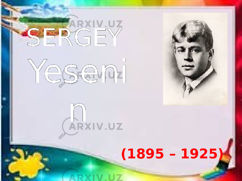 SERGEY Yeseni n (1895 – 1925) 
