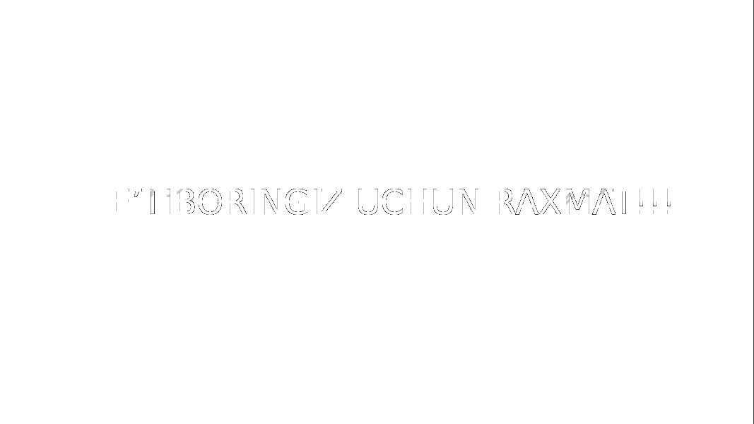 E’TIBORINGIZ UCHUN RAXMAT!!! 