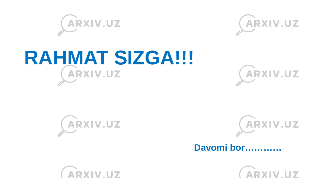 RAHMAT SIZGA!!! Davomi bor………… 