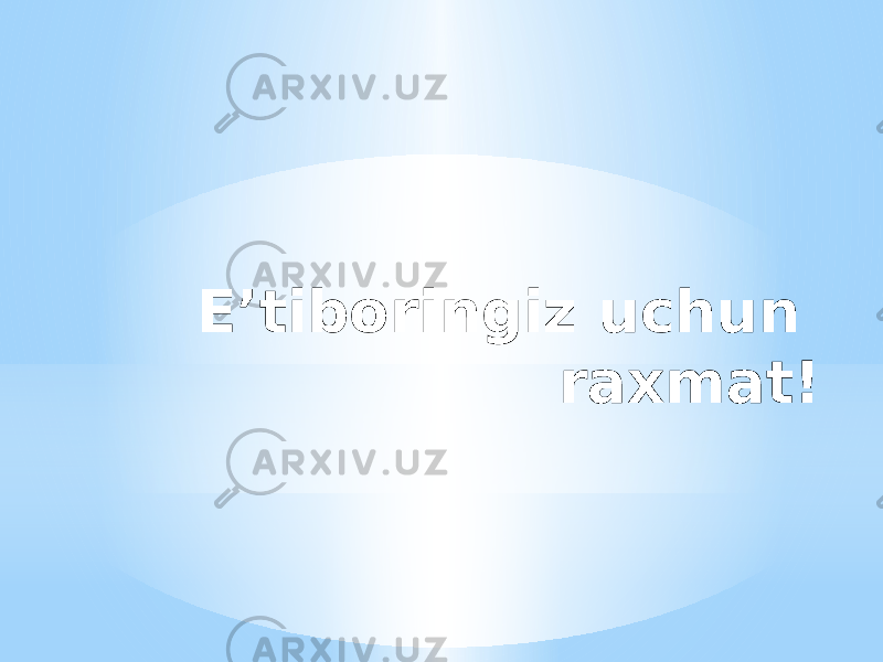 E’tiboringiz uchun raxmat! 