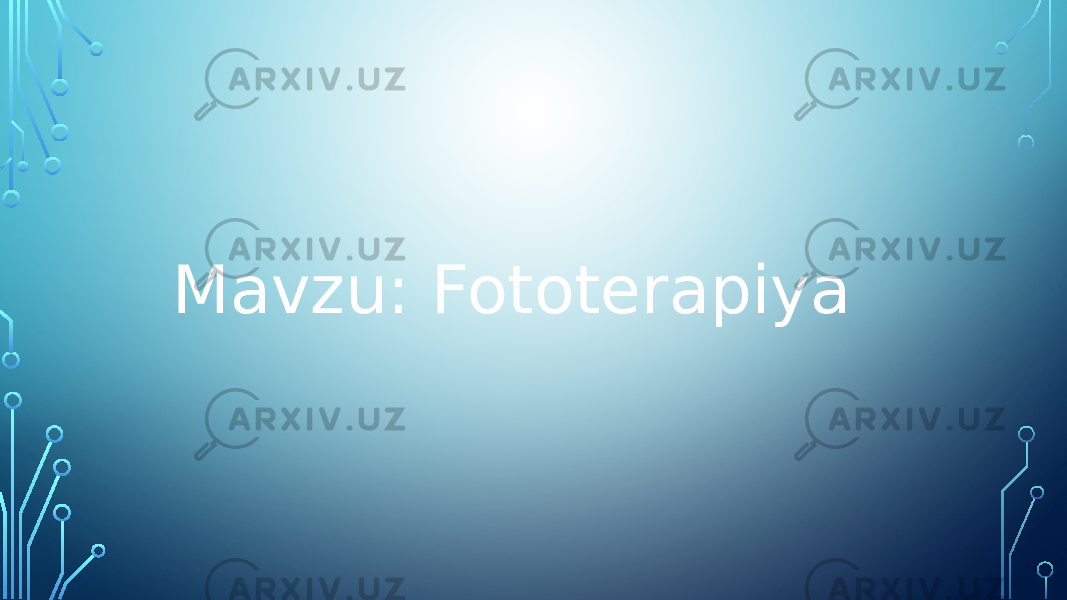 Mavzu: Fototerapiya 