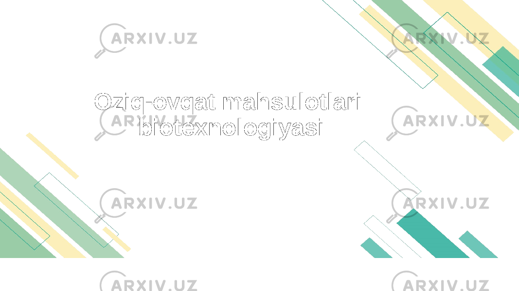 Oziq-ovqat mahsulotlari biotexnologiyasi 