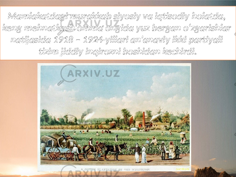 Mamlakatdagi murakkab siyosiy va iqtisodiy holatda, keng mehnatkash omma ongida yuz bergan o‘zgarishlar natijasida 1918 – 1924-yillari an’anaviy ikki partiyali tizim jiddiy inqirozni boshidan kechirdi. 