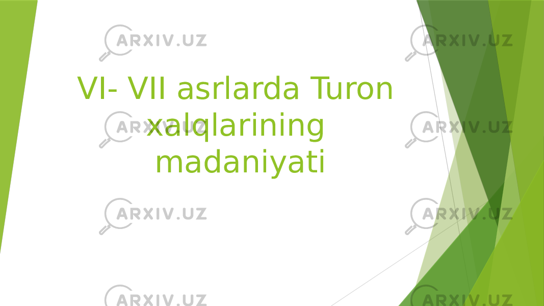 VI- VII asrlarda Turon xalqlarining madaniyati 