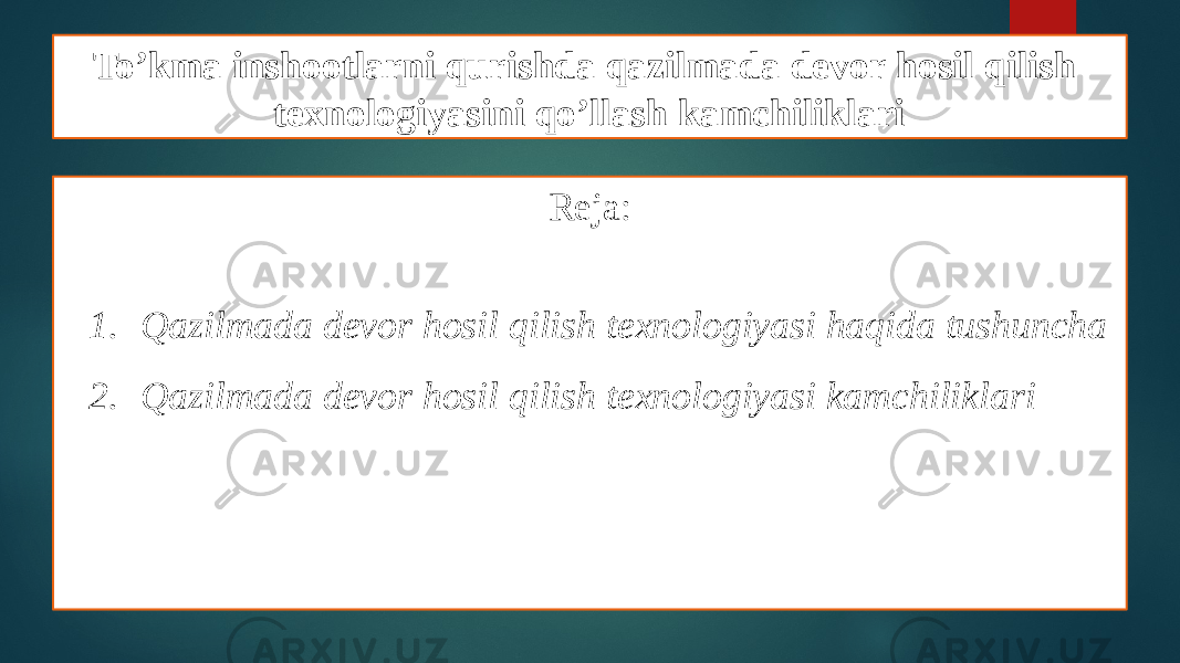 To’kma inshootlarni qurishda qazilmada devor hosil qilish texnologiyasini qo’llash kamchiliklari Reja: 1. Qazilmada devor hosil qilish texnologiyasi haqida tushuncha 2. Qazilmada devor hosil qilish texnologiyasi kamchiliklari 