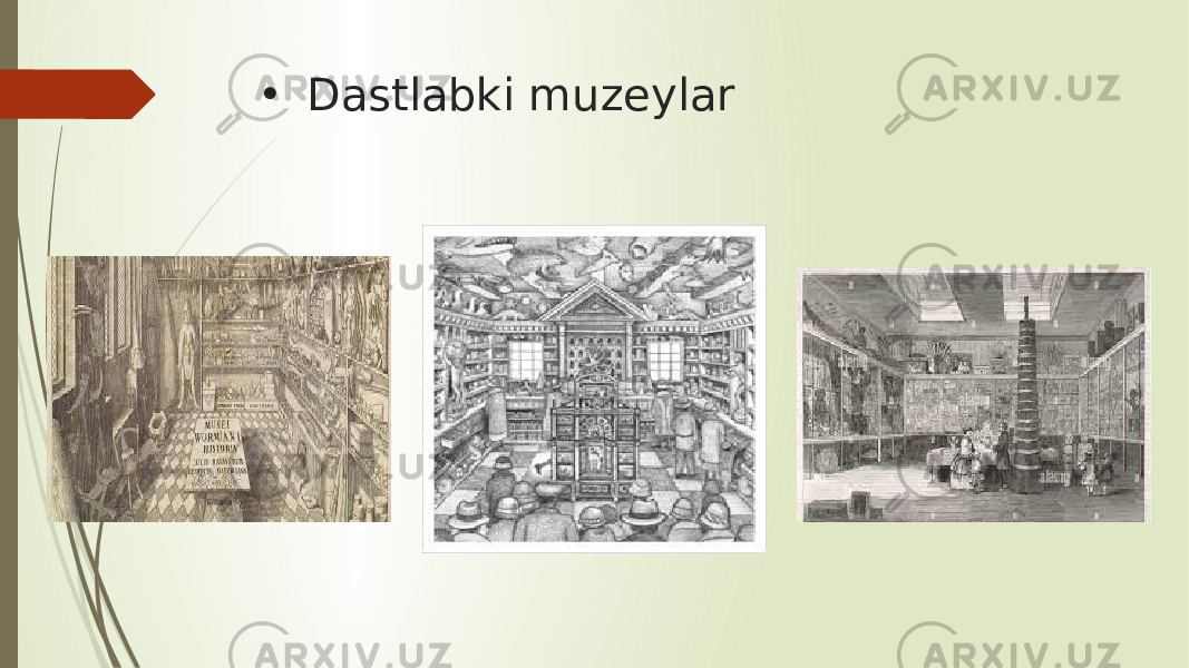 • Dastlabki muzeylar 