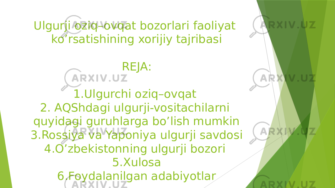 Ulgurji oziq–ovqat bozorlari faoliyat ko’rsatishining xorijiy tajribasi REJA: 1.Ulgurchi oziq–ovqat 2. AQShdagi ulgurji-vositachilarni quyidagi guruhlarga bo’lish mumkin 3.Rossiya va Yaponiya ulgurji savdosi 4.O’zbekistonning ulgurji bozori 5.Xulosa 6.Foydalanilgan adabiyotlar 