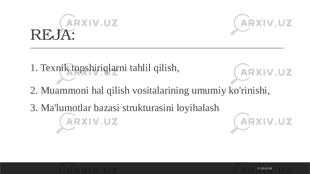 REJA: 1. Texnik topshiriqlarni tahlil qilish, 2. Muammoni hal qilish vositalarining umumiy ko&#39;rinishi, 3. Ma&#39;lumotlar bazasi strukturasini loyihalash 01/29/2024 