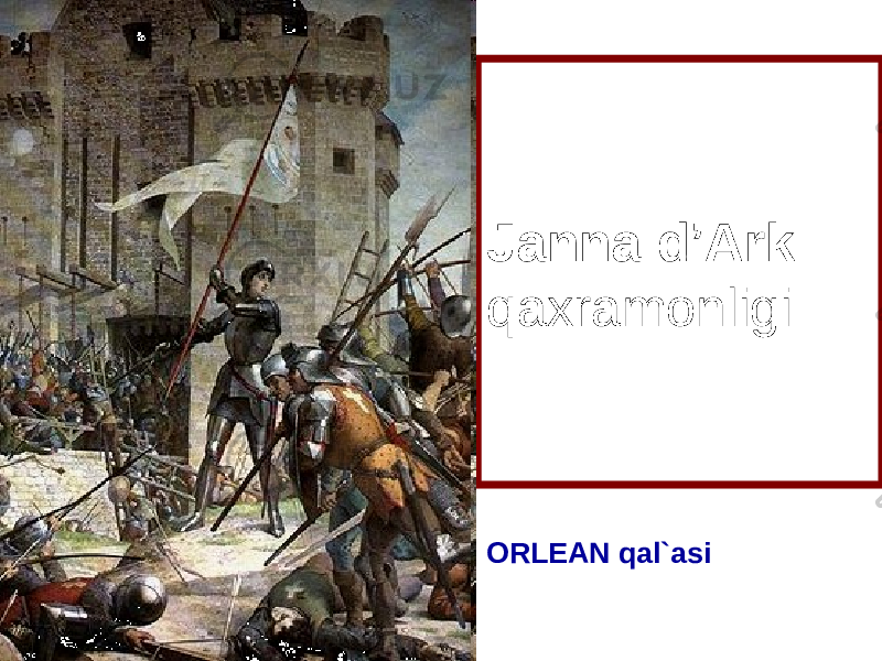 Janna d’Ark qaxramonligi ORLEAN qal`asi 