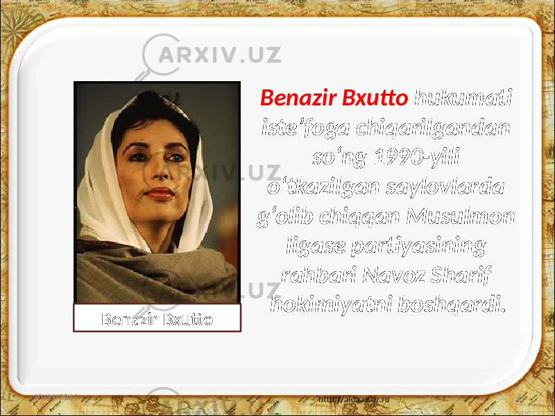 Benazir Bxutto hukumati iste’foga chiqarilgandan so‘ng 1990-yili o‘tkazilgan saylovlarda g‘olib chiqqan Musulmon ligase partiyasining rahbari Navoz Sharif hokimiyatni boshqardi. 10/11/2019 2Benazir Bxutto 