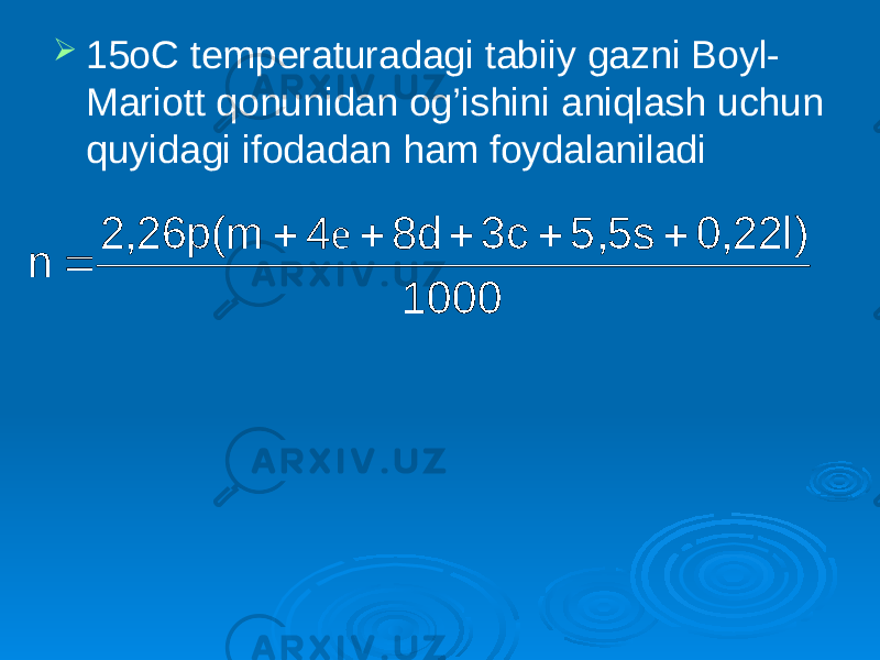  15oC temperaturadagi tabiiy gazni Boyl- Mariott qonunidan og’ishini aniqlash uchun quyidagi ifodadan ham foydalaniladi1000 0,22l) 5,5s 3c 8d 4 2,26p(m n       e 
