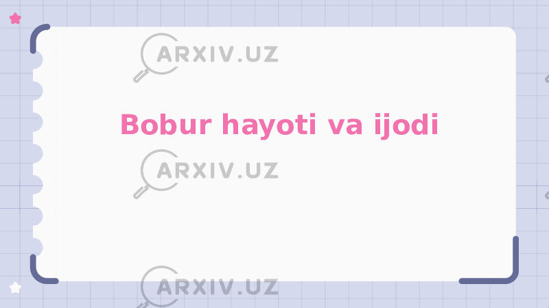 Bobur hayoti va ijodi 