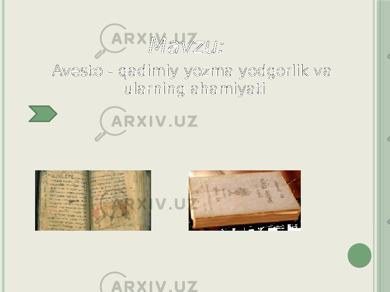  Mavzu: Avesto - qadimiy yozma yodgorlik va ularning ahamiyati 