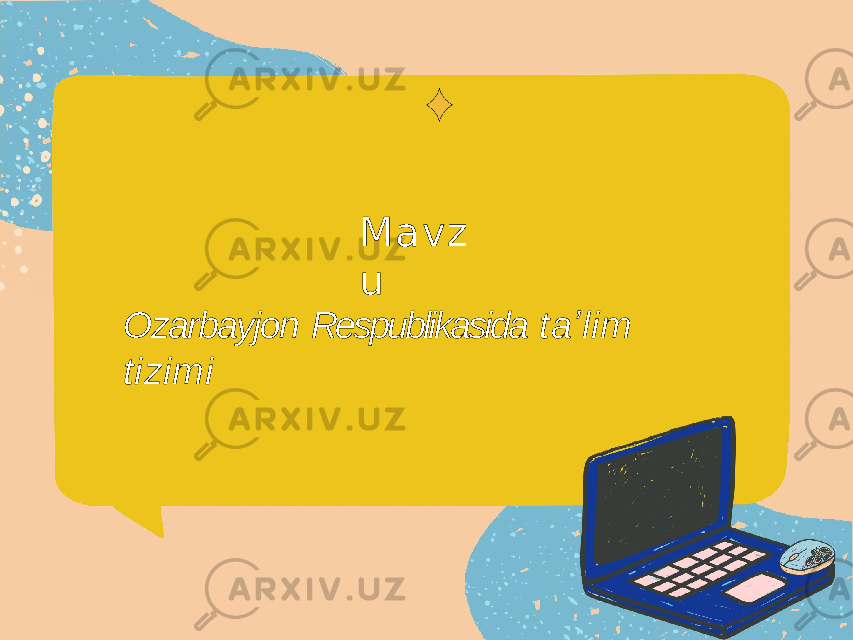 Ozarbayjon Respublikasida taʼlim tizimi Mavz u 