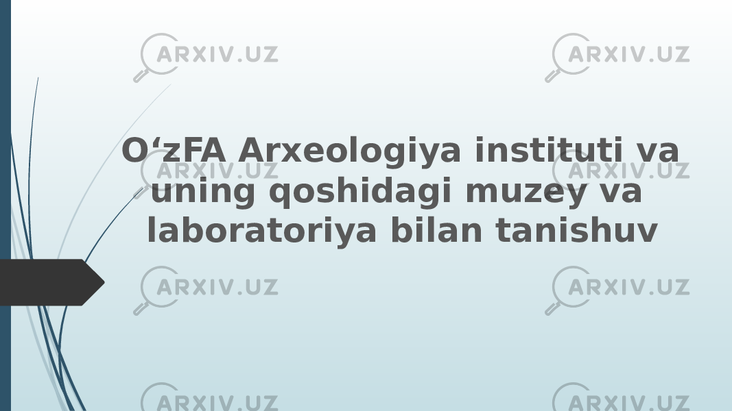  O‘zFA Arxeologiya instituti va uning qoshidagi muzey va laboratoriya bilan tanishuv 