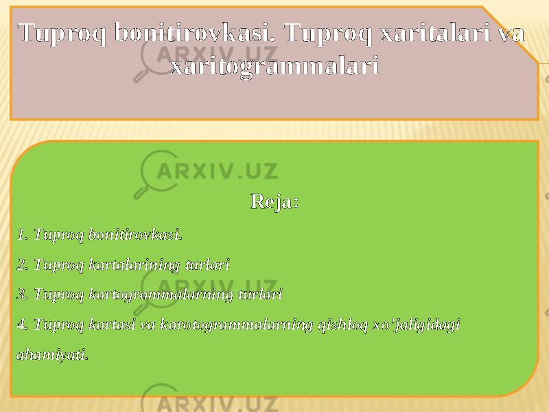 Tuproq bonitirovkasi. Tuproq xaritalari va xaritogrammalari Reja: 1. Tuproq bonitirovkasi. 2. Tuproq kartalarining turlari 3. Tuproq kartogrammalarning turlari 4. Tuproq kartasi va karotogrammalarning qishloq xoʼjaligidagi ahamiyati. 