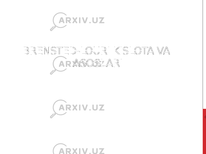 BRENSTED-LOURI KISLOTA VA ASOSLARI 