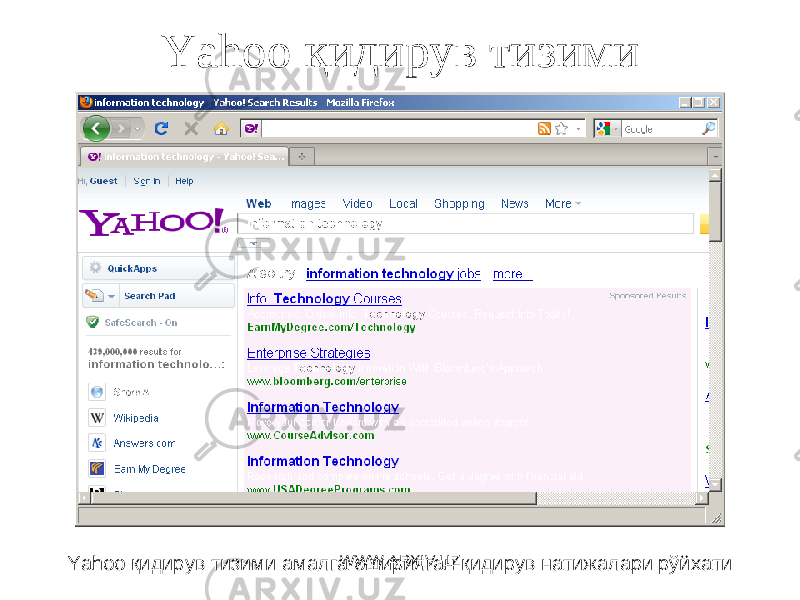 Yahoo қ идирув тизими Yahoo қидирув тизими амалга оширилган қидирув натижалари рўйхати WWW.ARXIV.UZ 