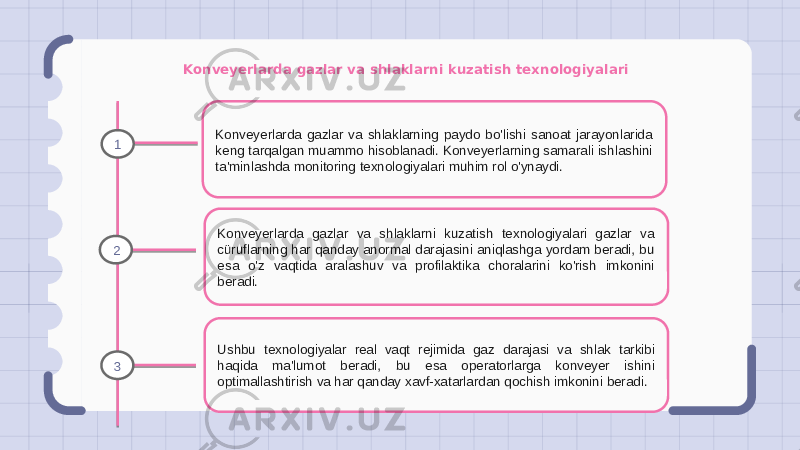 Konveyerlarda gazlar va shlaklarni kuzatish texnologiyalari Konveyerlarda gazlar va shlaklarning paydo bo&#39;lishi sanoat jarayonlarida keng tarqalgan muammo hisoblanadi. Konveyerlarning samarali ishlashini ta&#39;minlashda monitoring texnologiyalari muhim rol o&#39;ynaydi. Konveyerlarda gazlar va shlaklarni kuzatish texnologiyalari gazlar va cüruflarning har qanday anormal darajasini aniqlashga yordam beradi, bu esa o&#39;z vaqtida aralashuv va profilaktika choralarini ko&#39;rish imkonini beradi. Ushbu texnologiyalar real vaqt rejimida gaz darajasi va shlak tarkibi haqida ma&#39;lumot beradi, bu esa operatorlarga konveyer ishini optimallashtirish va har qanday xavf-xatarlardan qochish imkonini beradi.1 2 3 