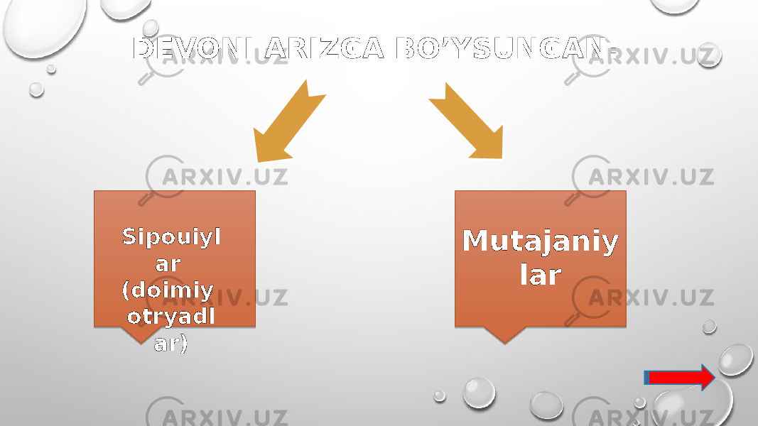 DEVONI ARIZGA BO’YSUNGAN: Sipouiyl ar (doimiy otryadl ar) Mutajaniy lar 