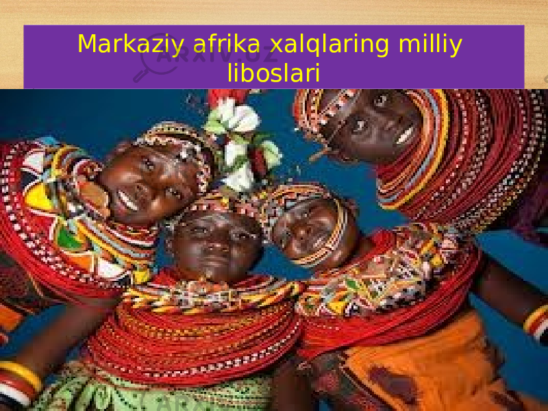 Markaziy afrika xalqlaring milliy liboslari 