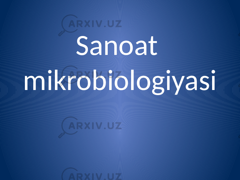 Sanoat mikrobiologiyasi 