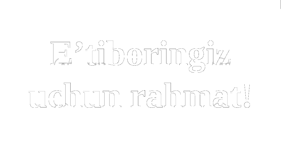 E’tiboringiz uchun rahmat! 