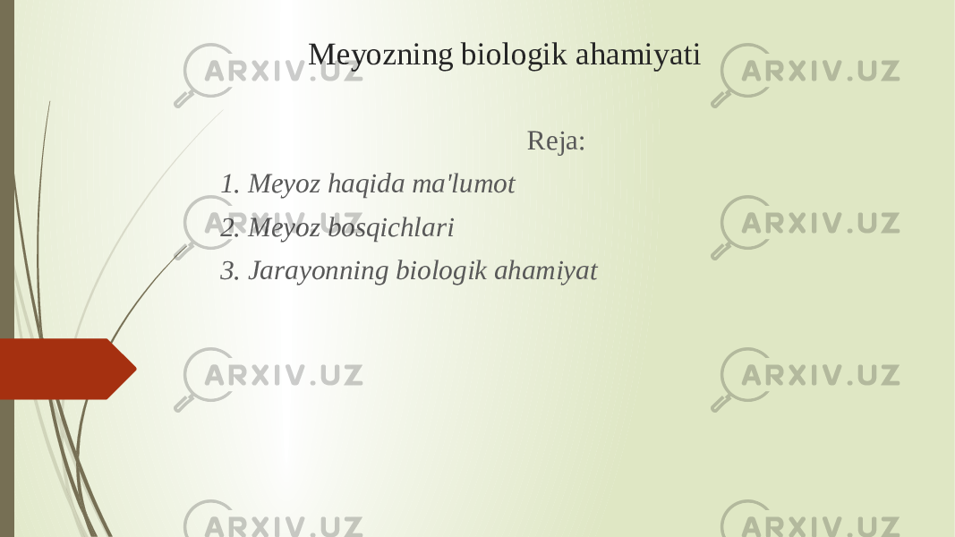 Meyozning biologik ahamiyati Reja: 1. Meyoz haqida ma&#39;lumot 2. Meyoz bosqichlari 3. Jarayonning biologik ahamiyat 