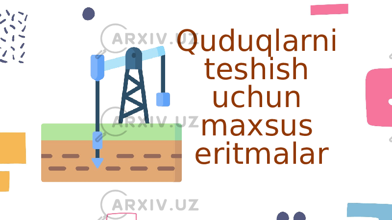 Quduqlarni teshish uchun maxsus eritmalar 