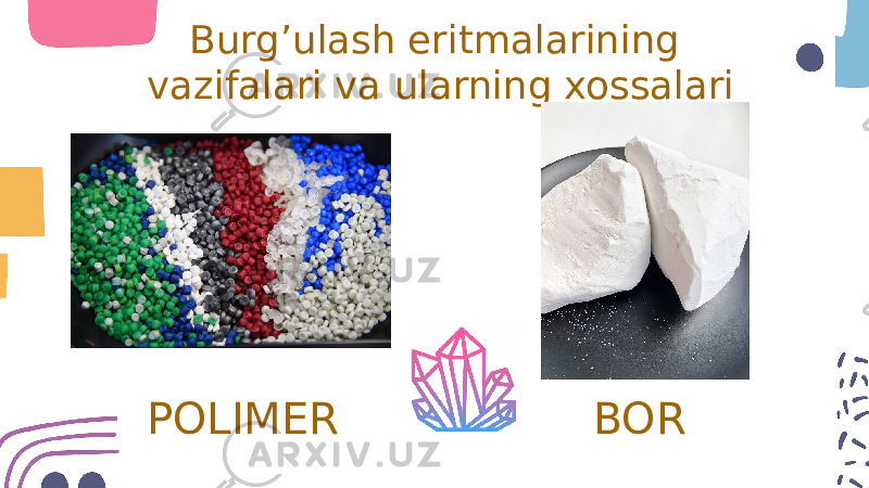 Burg’ulash eritmalarining vazifalari va ularning xossalari BORPOLIMER 