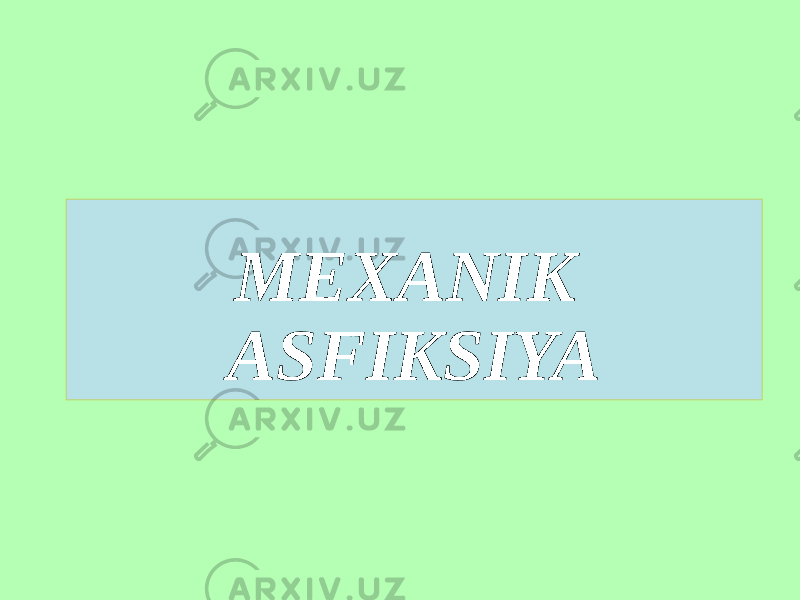 MEXANIK ASFIKSIYA 