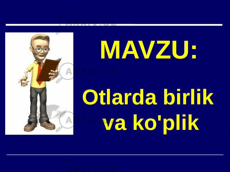 MAVZU: Otlarda birlik va ko&#39;plik 