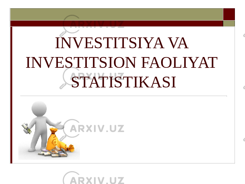 INVESTITSIYA VA INVESTITSION FAOLIYAT STATISTIKASI 