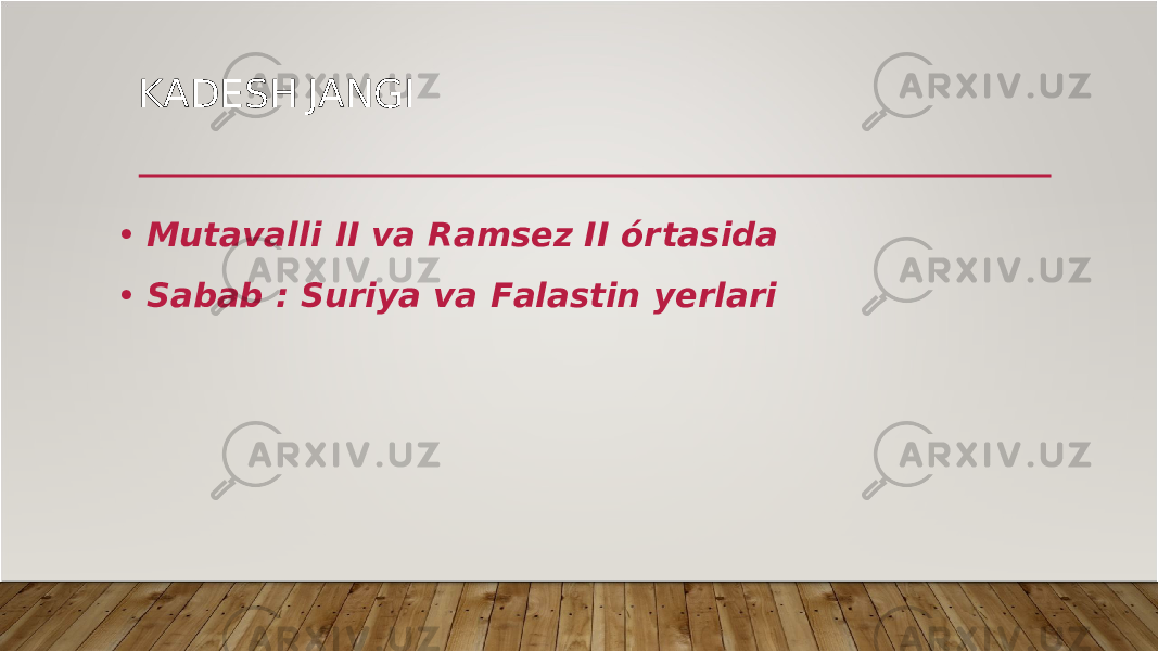 K A D ES H JANGI • M u t a v a lli II v a R a m se z II ó r t a sida • S a b a b : S u ri y a v a F a l a sti n y erl a ri 