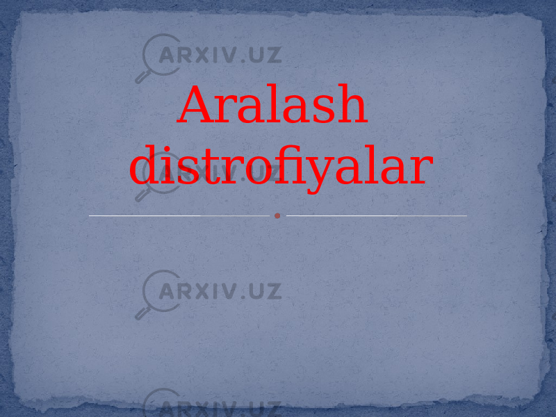 Aralash distrofiyalar 