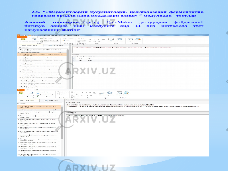 2.5. “«Ферментларни хусусиятлари , целлюлозадан ферментатив гидролиз орқали қа нд моддалари олиш » ” модулидан тестлар Амалий топшириқ: iSpring QuizMaker дастуридан фойдаланиб битирув лойиҳа иши мавзусига оид 11 хил интерфаол тест намуналарини яратинг 