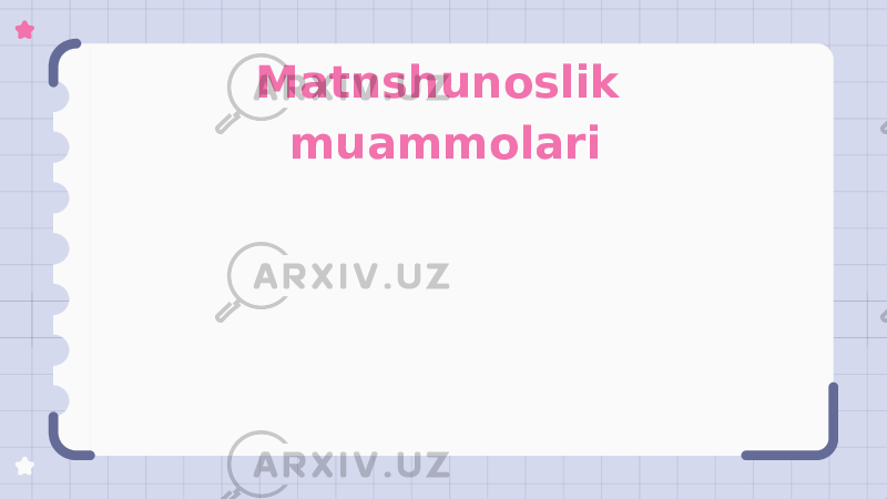 Matnshunoslik muammolari 