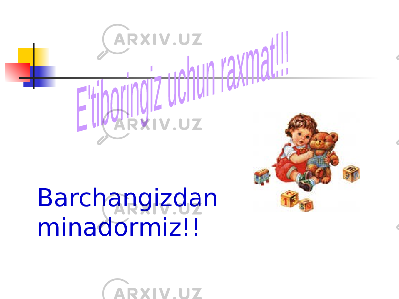 Barchangizdan minadormiz!! 