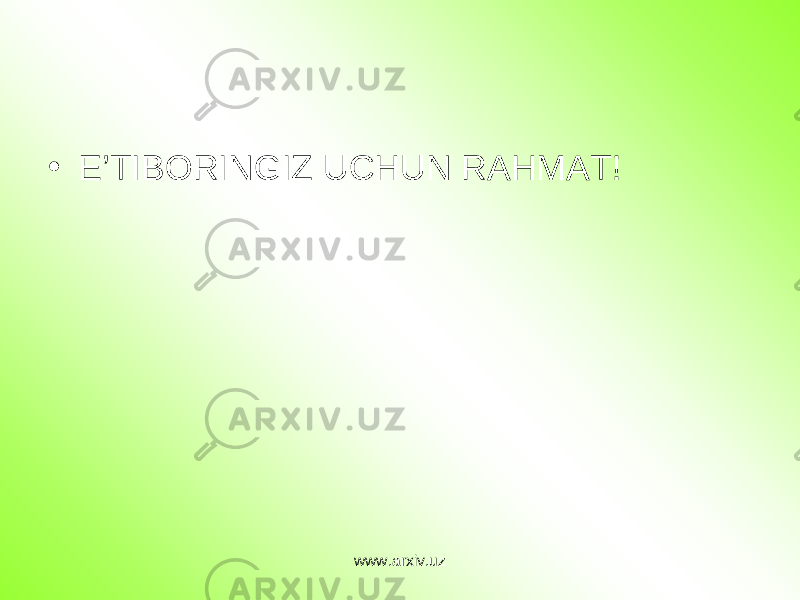 • E’TIBORINGIZ UCHUN RAHMAT! www.arxiv.uz 