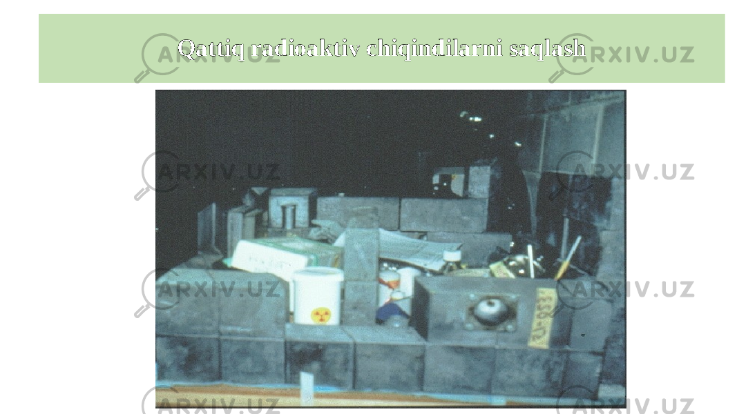 Qattiq radioaktiv chiqindilarni saqlash 