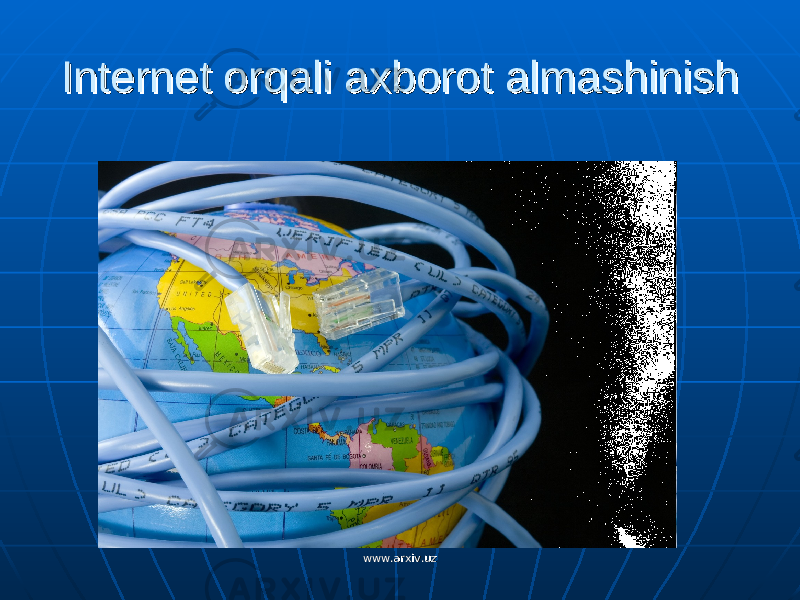 Internet orqali axborot almashinish Internet orqali axborot almashinish www.arxiv.uzwww.arxiv.uz 