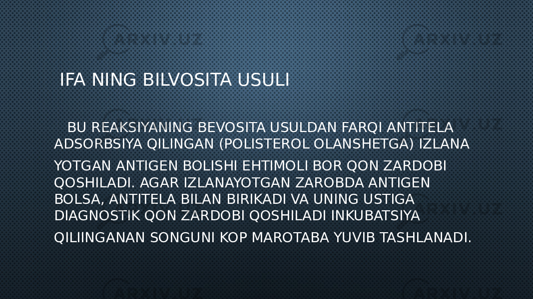  IFA NING BILVOSITA USULI BU REAKSIYANING BEVOSITA USULDAN FARQI ANTITELA ADSORBSIYA QILINGAN (POLISTEROL OLANSHETGA) IZLANA YOTGAN ANTIGEN BOLISHI EHTIMOLI BOR QON ZARDOBI QOSHILADI. AGAR IZLANAYOTGAN ZAROBDA ANTIGEN BOLSA, ANTITELA BILAN BIRIKADI VA UNING USTIGA DIAGNOSTIK QON ZARDOBI QOSHILADI INKUBATSIYA QILIINGANAN SONGUNI KOP MAROTABA YUVIB TASHLANADI. 