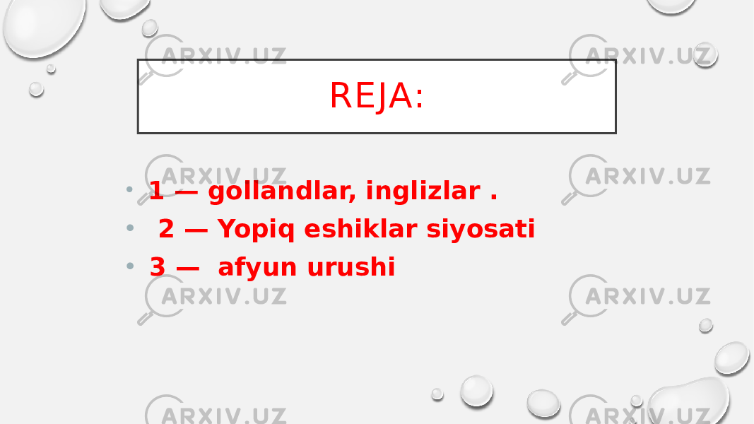 REJA: • 1 — gollandlar, inglizlar . • 2 — Yopiq eshiklar siyosati • 3 — afyun urushi 