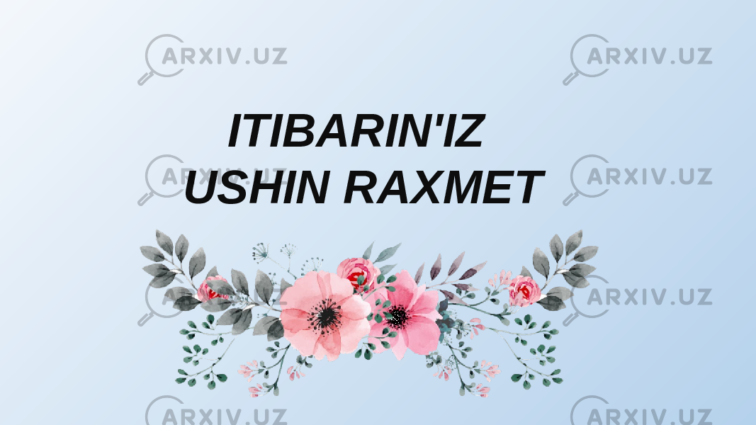 ITIBARIN&#39;IZ USHIN RAXMET 